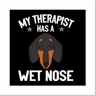 My Therapist Has A Wet Nose - Dachshund Lovers Posters and Art